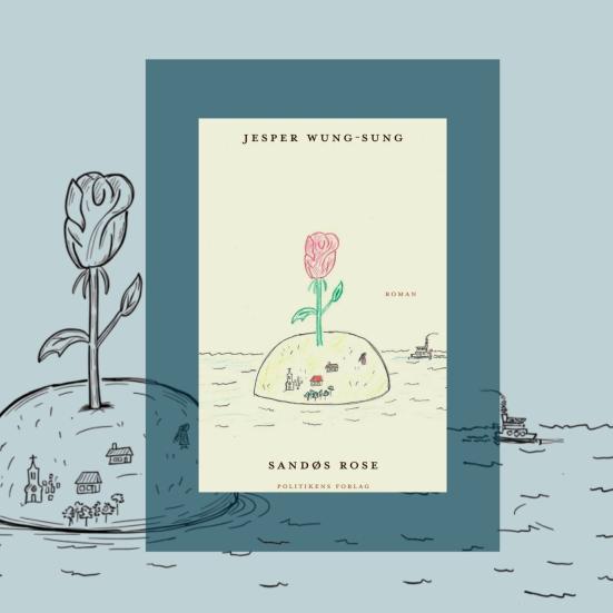 Bogforside til Sandøs rose af Jesper Wung-Sung med tegnet ø i havet og en rose.