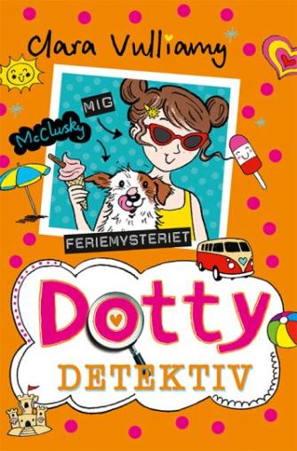 Clara Vulliamy: Dotty Detektiv - feriemysteriet