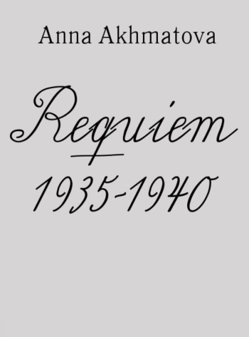 Anna Achmatova: Requiem : 1935-1940