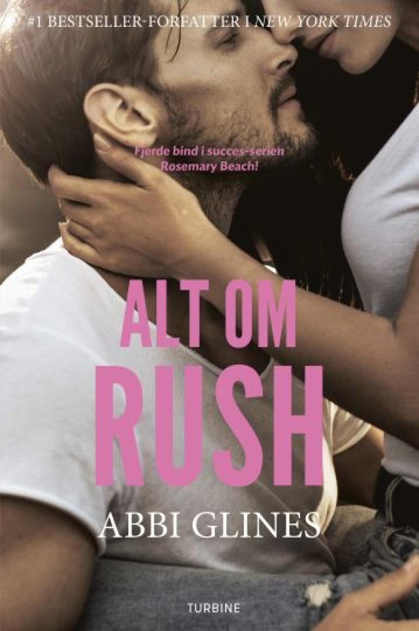 Abbi Glines (f. 1977): Alt om Rush